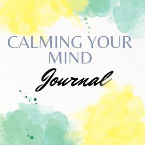 Product Image and Link for Calming Your Mind Journal