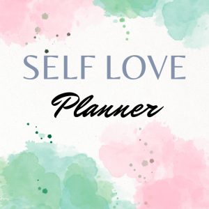 Product Image and Link for FREE Self-Love Planner & 80 ways to practice Holistic Health and Authentic Living