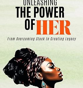 Product Image and Link for Unleashing the Power of HER: From Overcoming Stuck to Creating Legacy